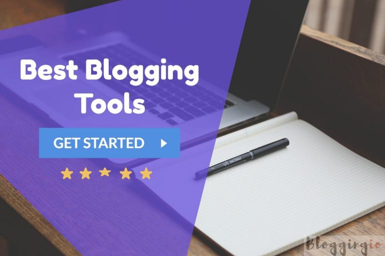 10+ Best Blogging Tools I Use For My Sites