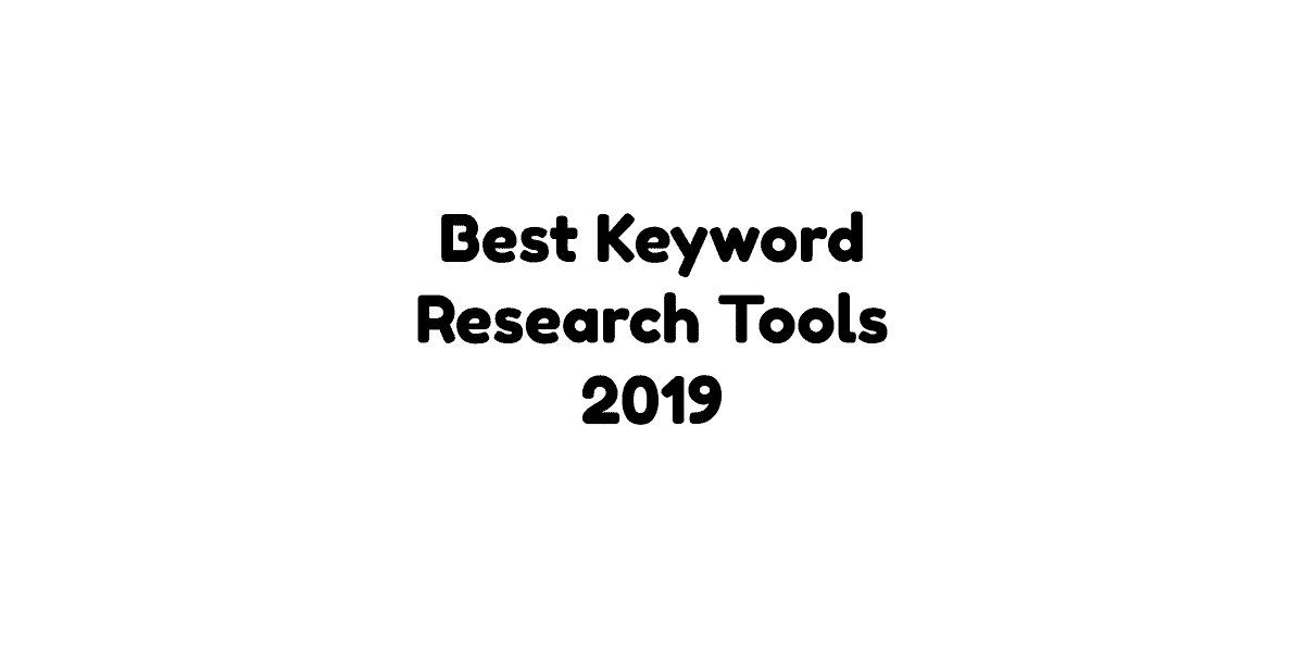 Best Keyword Research Tools 2019