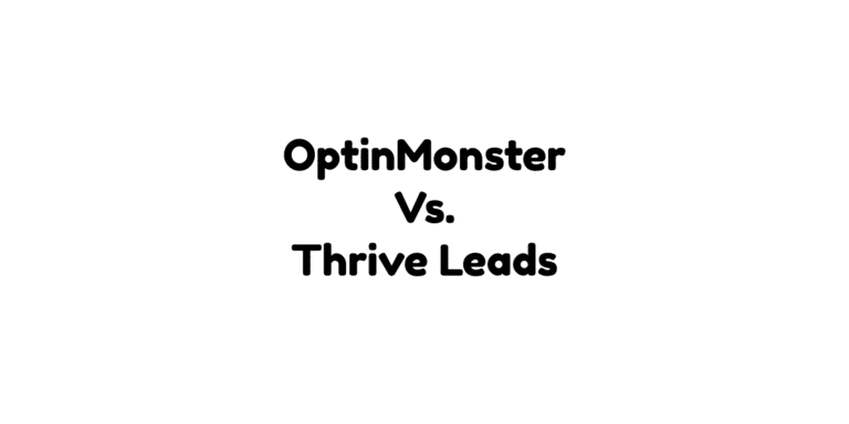 OptinMonster Vs Thrive Leads: Which is good for WordPress?