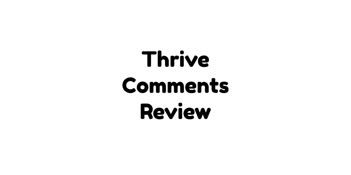 Thrive Comments Review