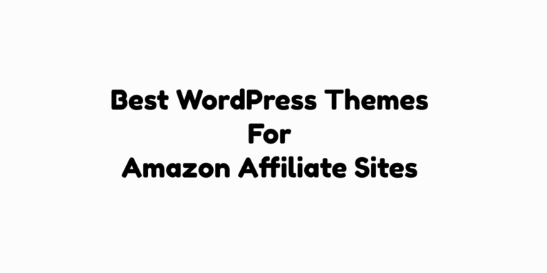 Best WordPress Themes For Amazon Affiliate Sites