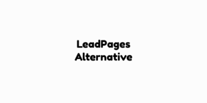7 Best LeadPages Alternatives (Free + Paid) 2022 - Which is Right For You? 3