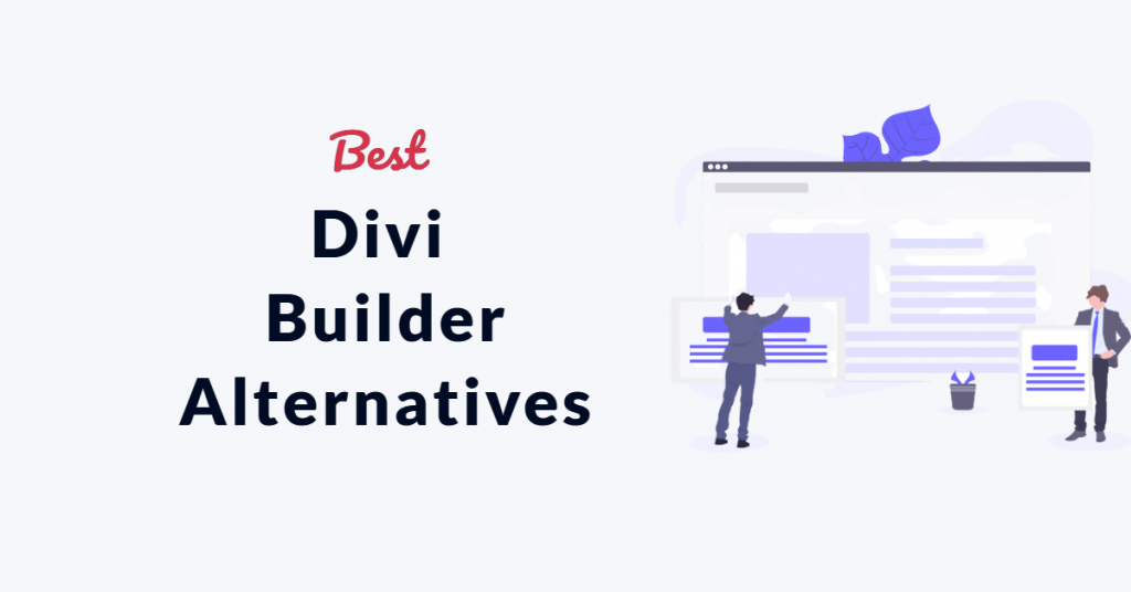 7 Best Divi Alternatives 2022 (Free + Paid) - Are The Alternatives Worthy? 1
