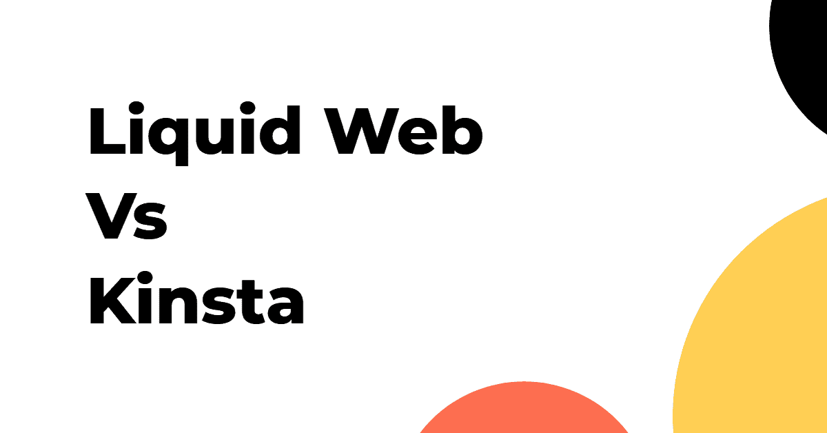 Liquid Web Vs Kinsta