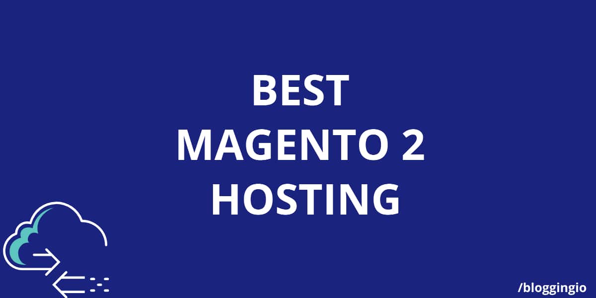 Best Magento 2 Hosting