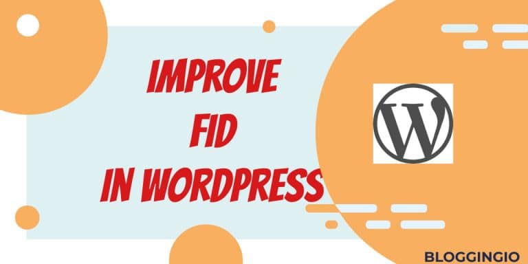 How to Improve “First Input Delay” (FID) in WordPress