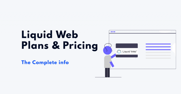 Liquid Web Pricing 2022: All Plans Discussed in Detail