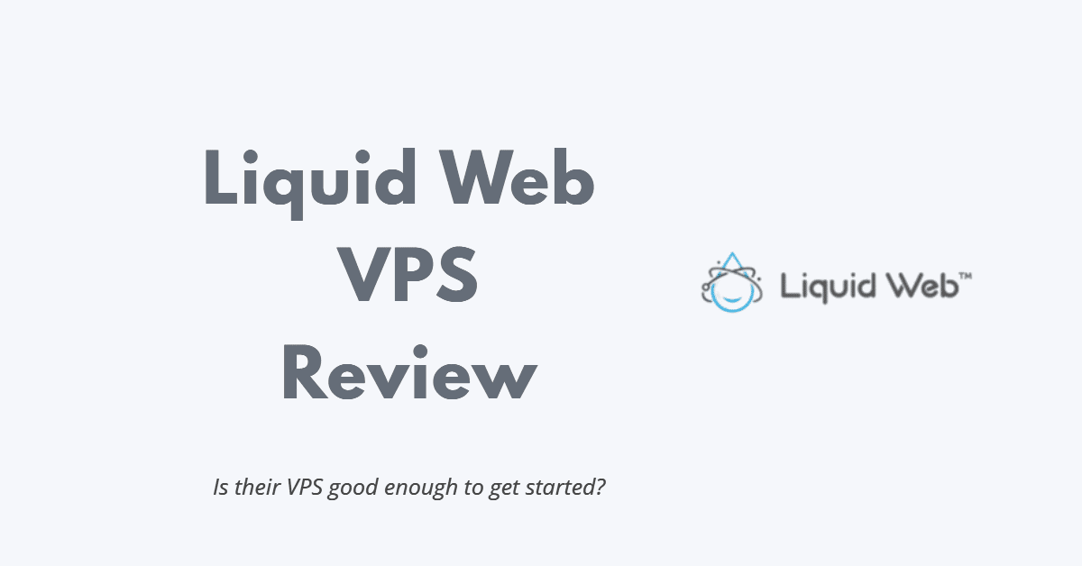 Liquid Web VPS Review
