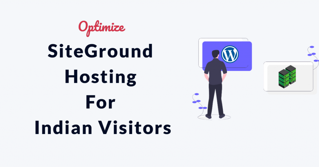 How to Speed Up SiteGround For India Visitors in 2022 1