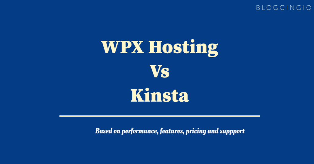 WPX Hosting Vs Kinsta: Which WP Host is Best? 1