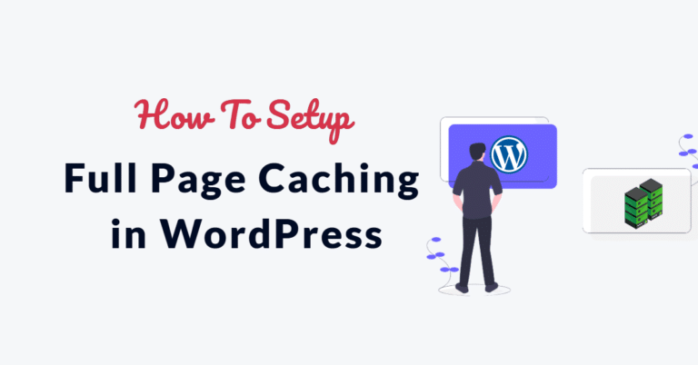 How to Set up Full Page Caching in WordPress