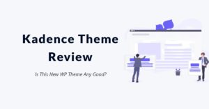 Kadence Theme Review 2022 - Is This New WP Theme Any Good? 12