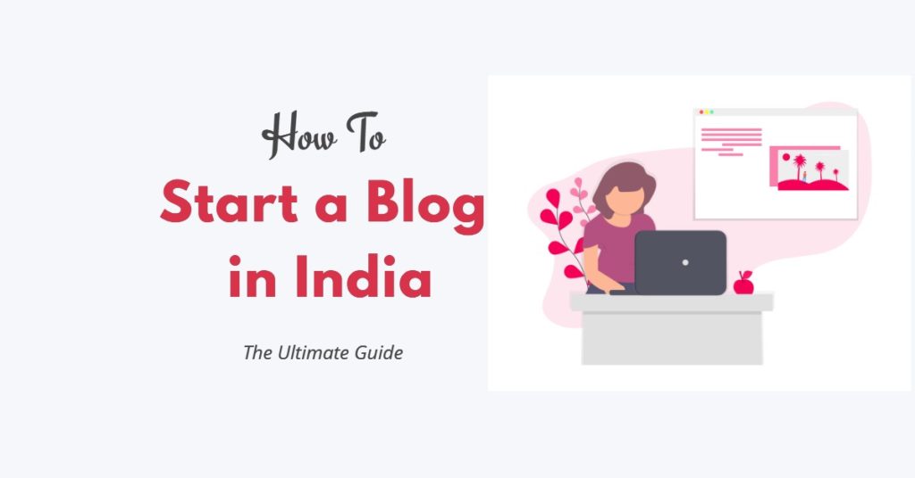 How To Start a Blog in India