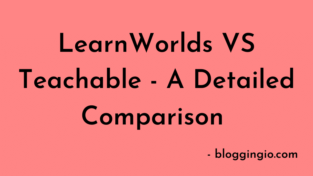 LearnWorlds VS Teachable - A Detailed Comparison 2023 1