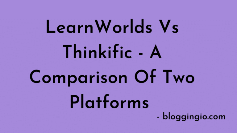LearnWorlds Vs Thinkific – A Comparison Of Two Platforms