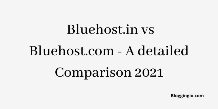 Bluehost.in vs Bluehost.com – A detailed Comparison 2022