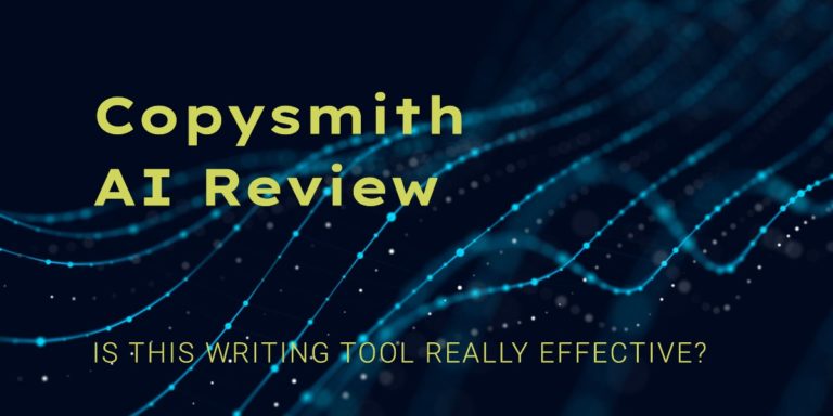 Copysmith AI Review 2023 – Is this Writing Tool Really Effective?