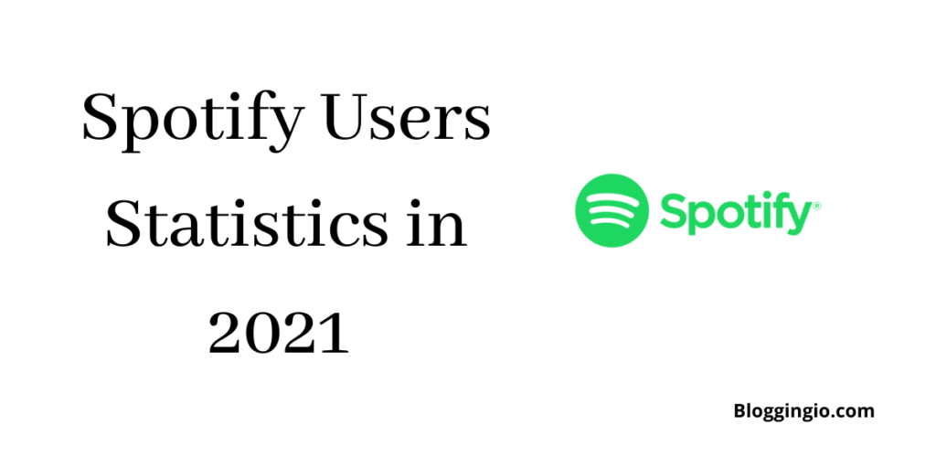 How Many Users Does Spotify Have? Spotify Users Statistics 2022 1
