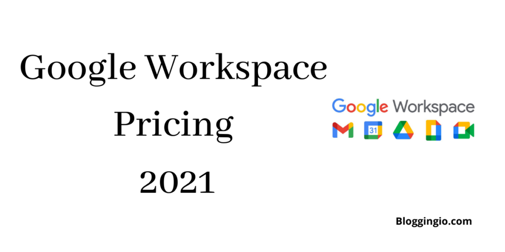 Google Workspace Pricing 2022 - Are They Affordable? 1