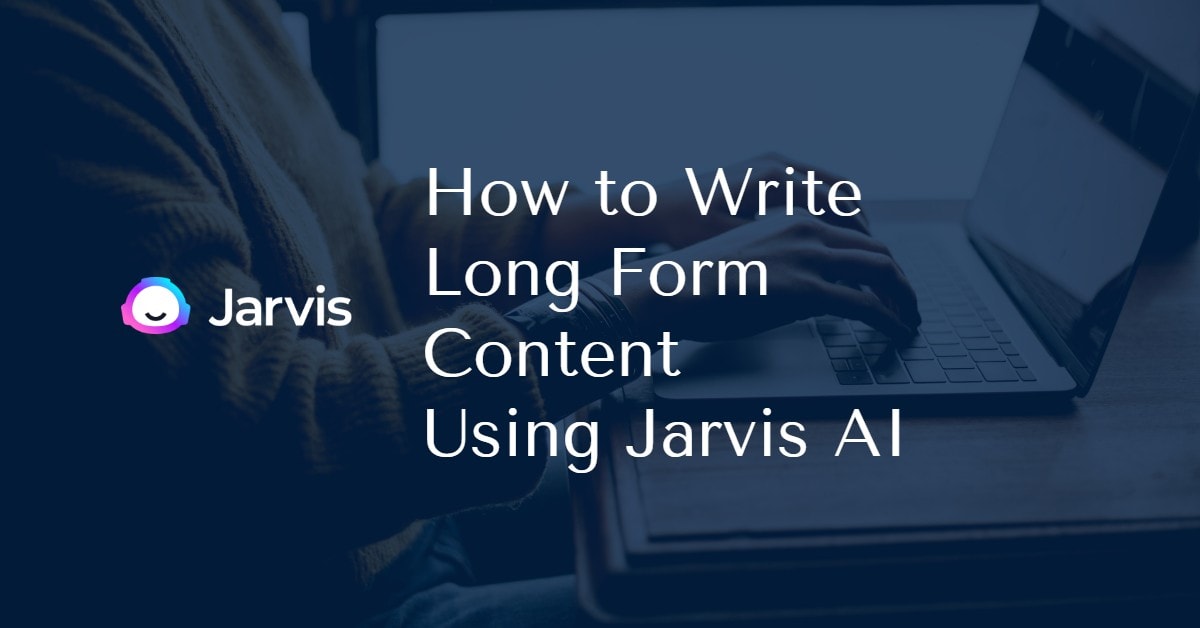 Write Long Form Content Using Jarvis AI