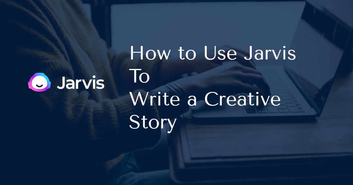 Write a Creative Story with Jarvis AI