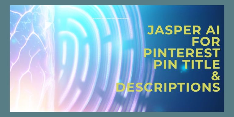 How To Use Jasper AI For Pinterest Pin Title & Descriptions In 2023?