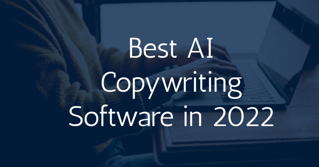7 Best AI Copywriting Software in 2022 - Which is The Best? 1