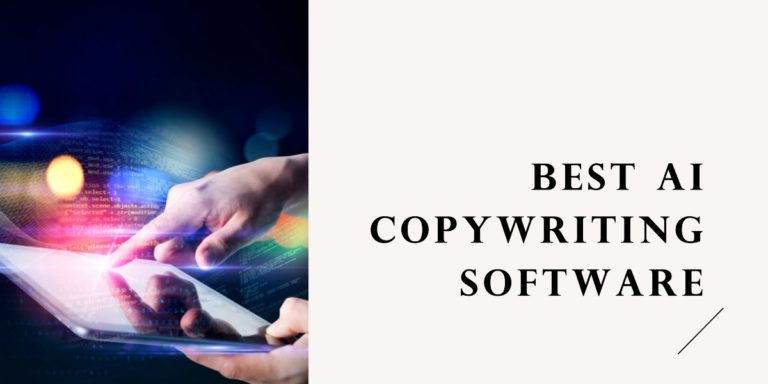 7 Best AI Copywriting Software – Which Is Best In 2023?