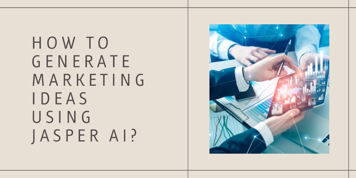 Generate Marketing Ideas Using Jasper AI
