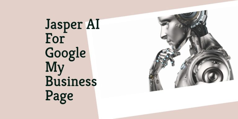 Jasper AI For Google My Business Page 2023 – Does Jasper Keeps It Active?