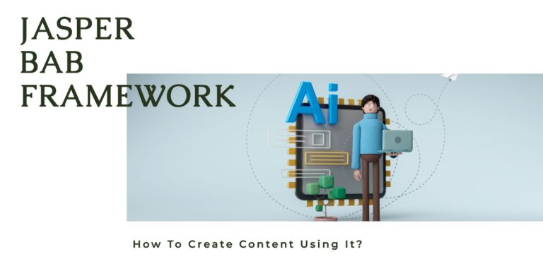 Jasper BAB Framework in 2023 – How To Create Content Using It?