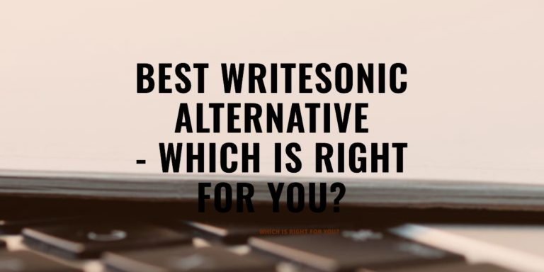 5 Best WriteSonic Alternative 2023 – Which Is Right For You?