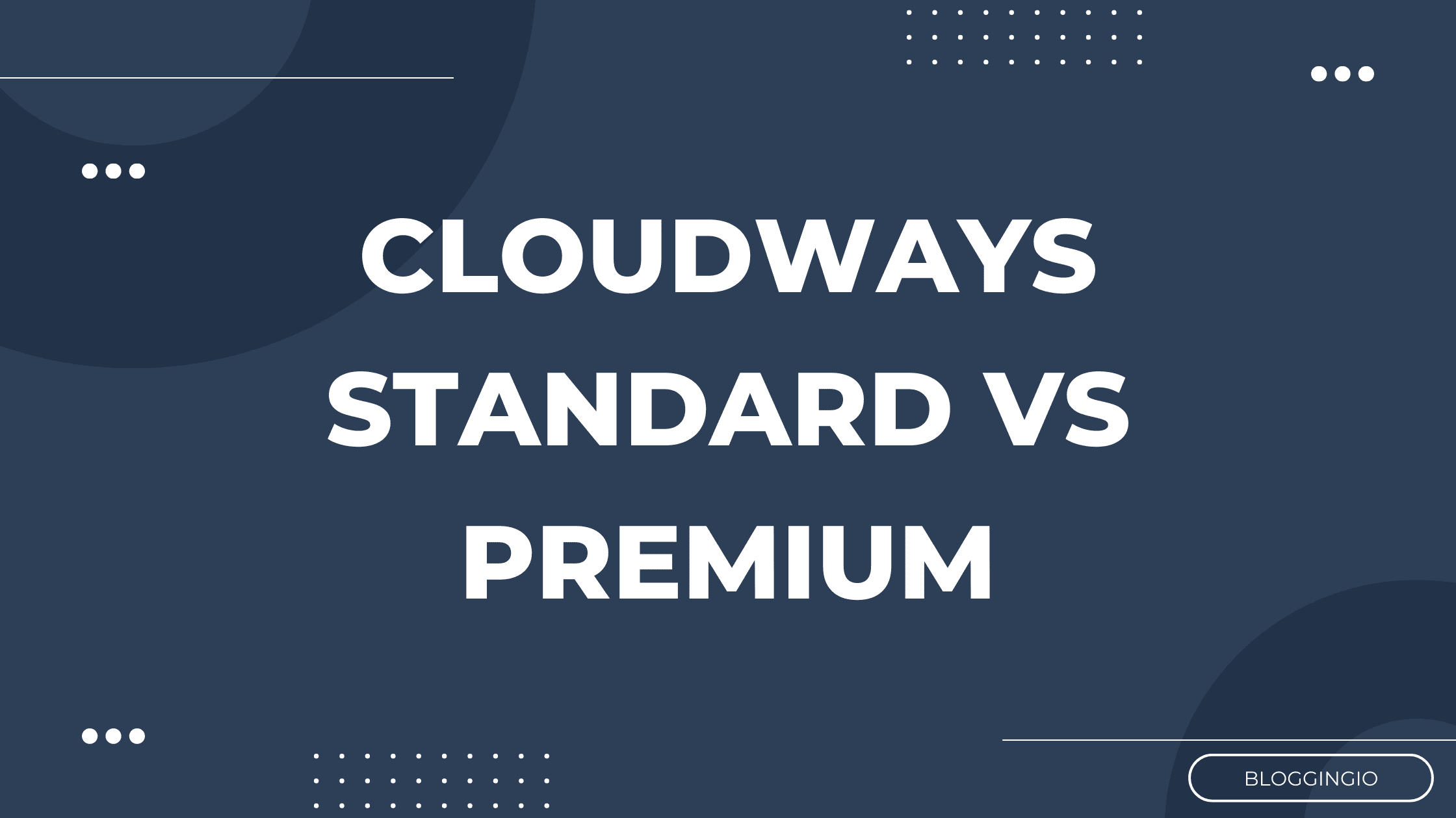Cloudways Premium Vs Standard - Which is best? 1