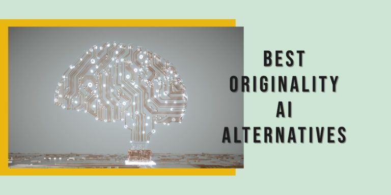 5 Best Originality AI Alternatives To Try Now!