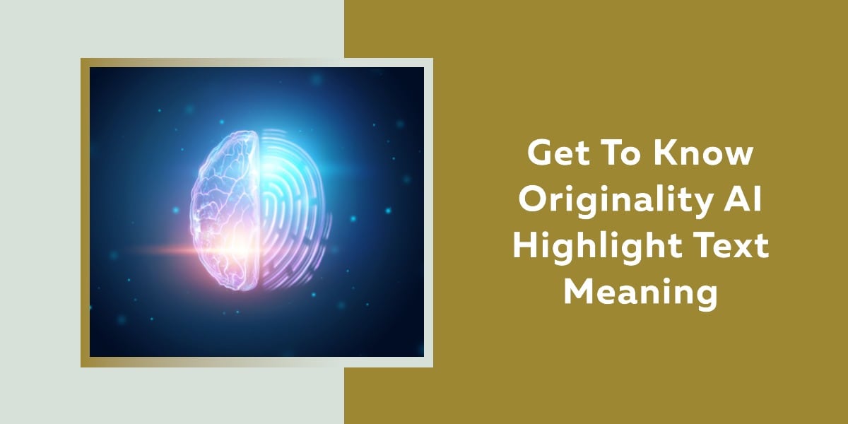 Originality AI Highlight Text Meaning