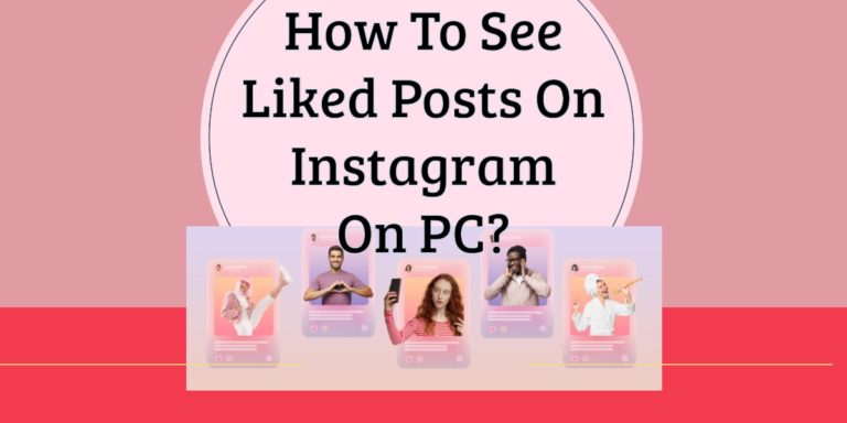 How To See Liked Posts On Instagram On PC?