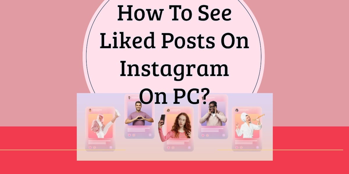 How To See Liked Posts On Instagram On PC