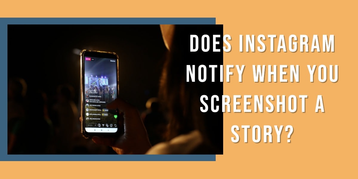 Does Instagram Notify When You Screenshot A Story