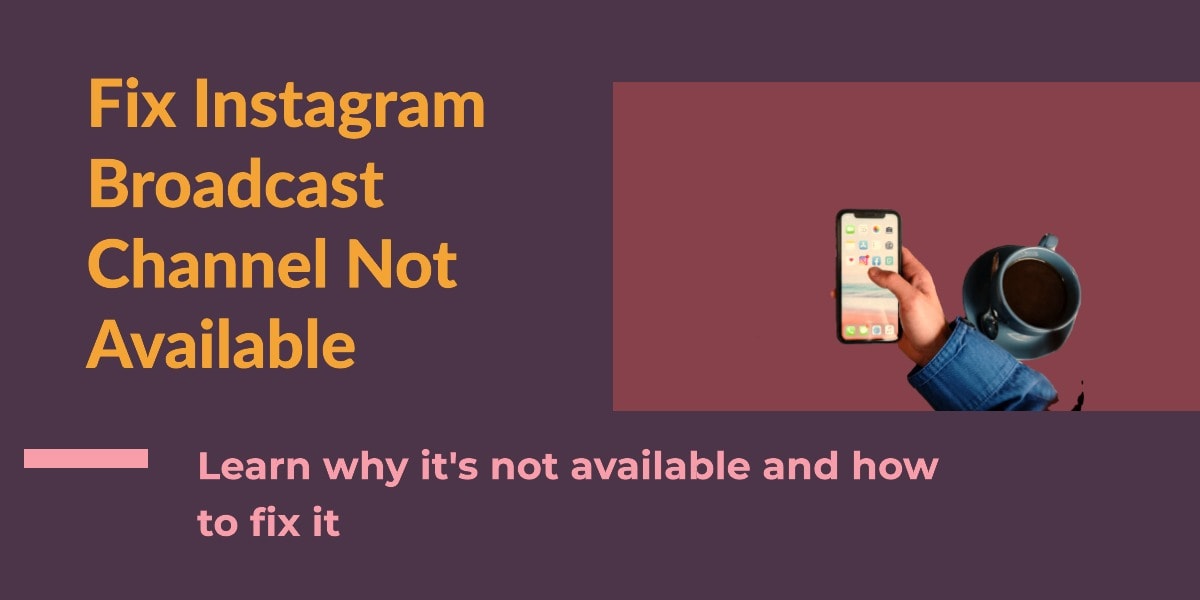 Instagram Broadcast Channel Not Available