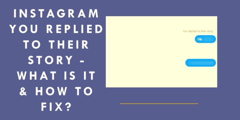 Instagram You Replied To Their Story – What Is It & How To Fix?