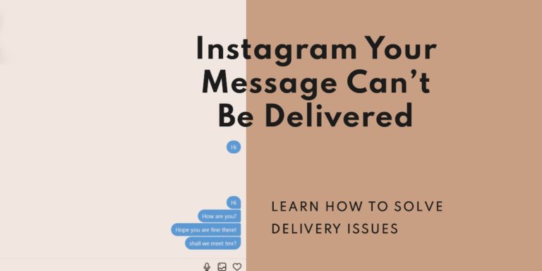 Instagram Your Message Can’t Be Delivered – How To Fix?