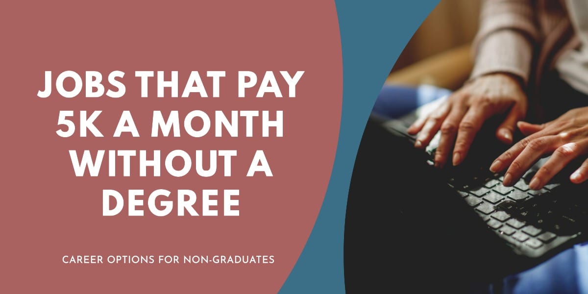 Jobs That Pay 5k a Month Without a Degree
