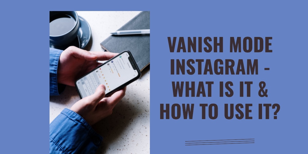 Vanish Mode Instagram