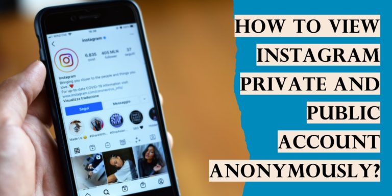 How To View Instagram Private And Public Account Anonymously?