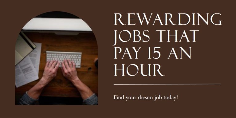 13 Rewarding Jobs That Pay 15 An Hour