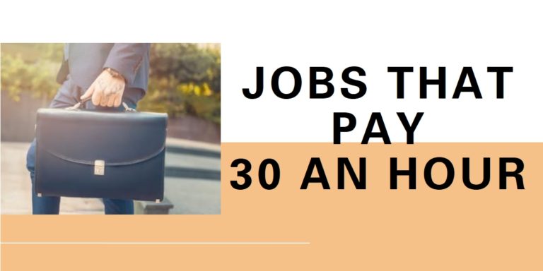 10 Jobs That Pay 30 An Hour – Apply Now
