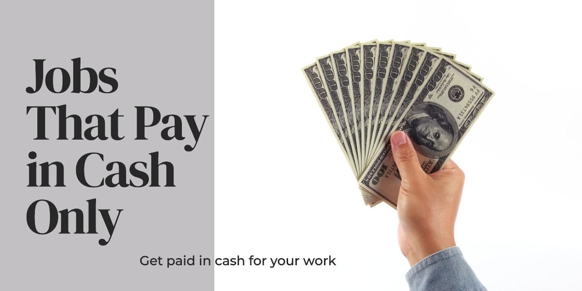 Jobs That Pay in Cash Only