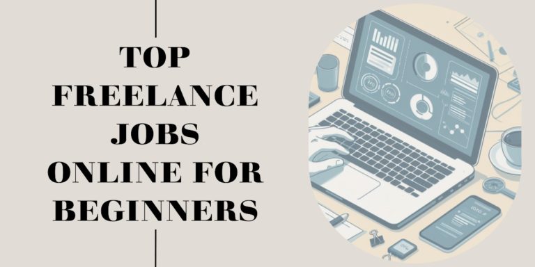 Top 12 Freelance Jobs Online For Beginners