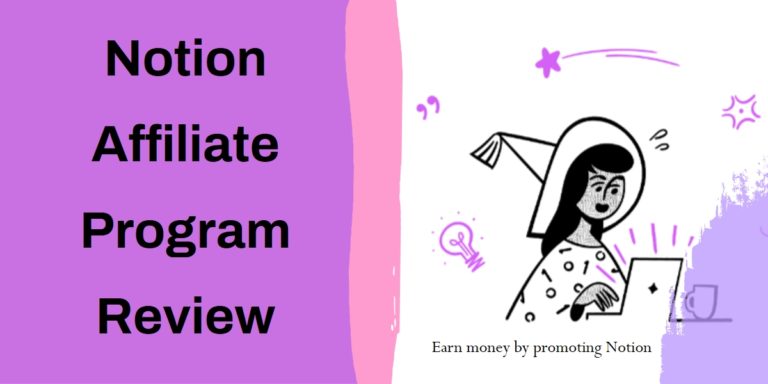 Notion Affiliate Program – A Detailed Review